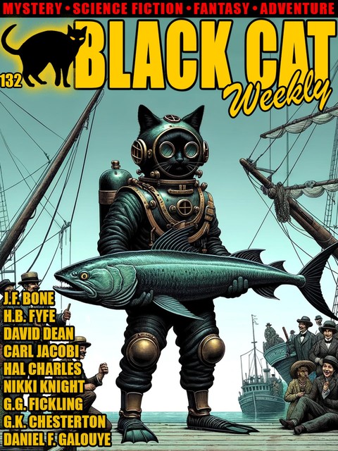 Black Cat Weekly #132, G.K.Chesterton, David Dean, Milton Lesser, H.B.Fyfe, Hal Charles, Carl Jacobi, Daniel F. Galouye, J.F. Bone, G.G. Fickling, Nikki Knight