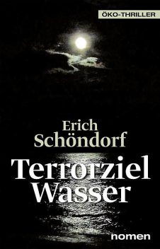 Terrorziel Wasser, Erich Schöndorf