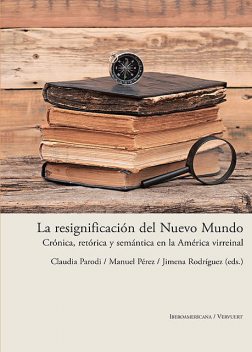 La resignificación del Nuevo Mundo, Manuel Pérez, Claudia Parodi, Jimena Rodríguez