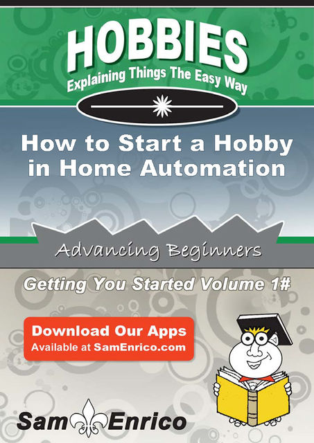 How to Start a Hobby in Home Automation, Zachary Peters