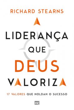 A liderança que Deus valoriza, Richard Stearns
