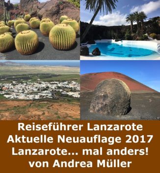 Reiseführer Lanzarote Aktuelle Neuauflage 2017, Andrea Müller