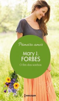 O fim dos sonhos, Mary J. Forbes