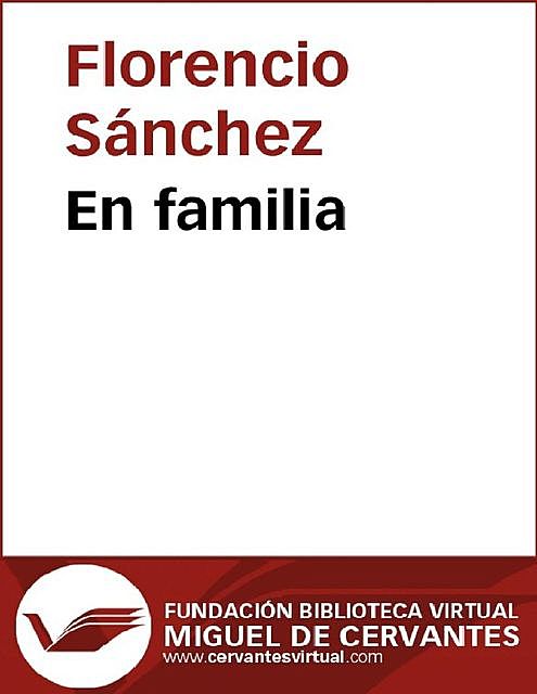 En familia, Florencio Sanchez