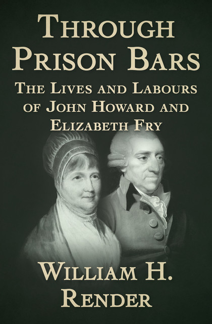 Through Prison Bars, William H. Render