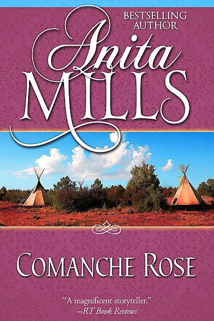 Comanche Rose, Anita Mills