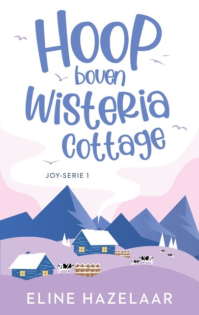 Hoop boven Wisteria cottage, Eline Hazelaar