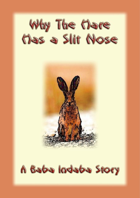 Why the Hare Has A Slit Nose, 