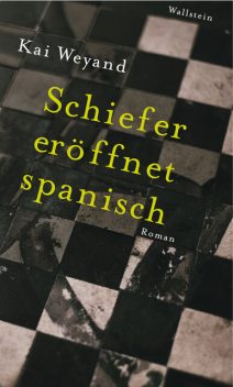 Schiefer eröffnet spanisch, Kai Weyand