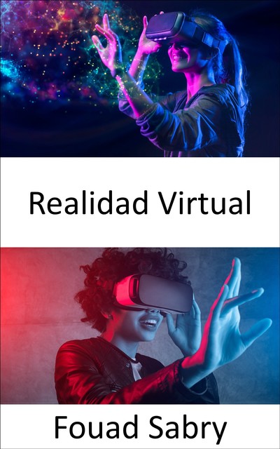 Realidad Virtual, Fouad Sabry