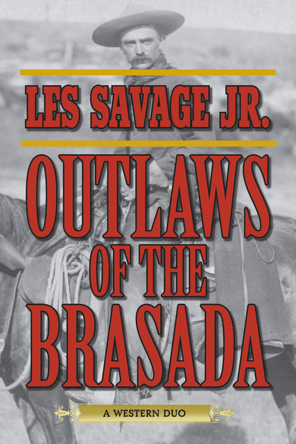 Outlaws of the Brasada, Les Savage