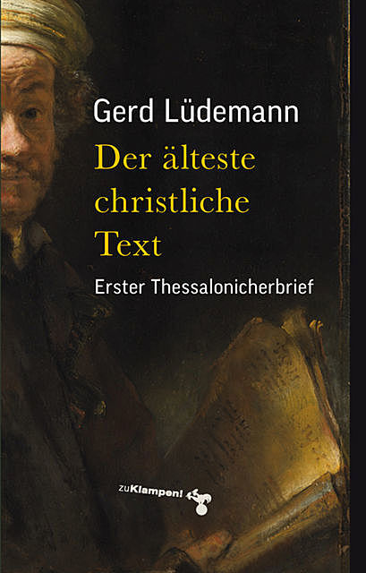 Der älteste christliche Text, Gerd Lüdemann