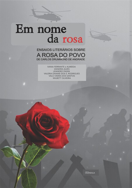 Em nome da rosa, Wilbett Oliveira, Ivana FerranteR.e. Almeida, Izandra Alves, Leandro Pasini, Valci Vieira dos Santos, Valéria Daiana dos S. Rodrigues