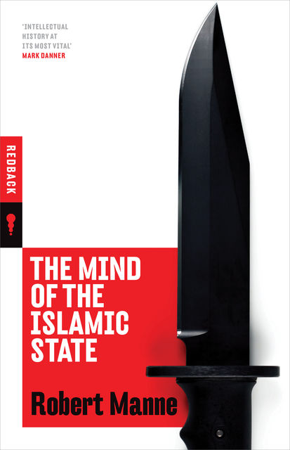The Mind of the Islamic State, Robert Manne
