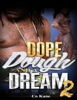 Dope, Dough and a Dream 2, Co Kane