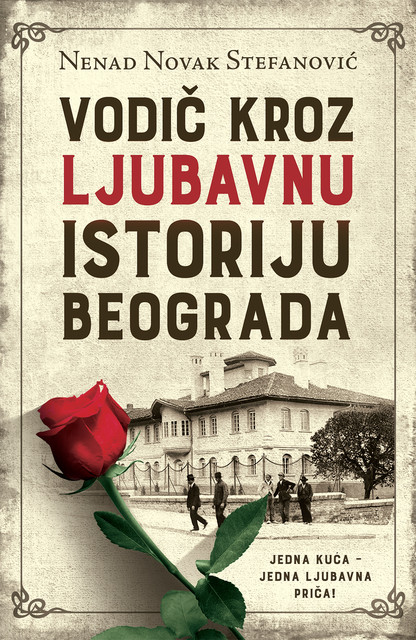 Vodić kroz ljubavnu istoriju Beograda, Nenad Novak Stefanović