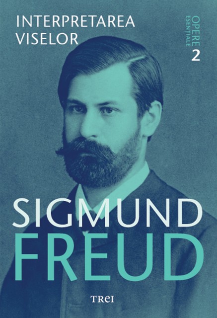 Opere esențiale, vol. 2 – Interpretarea viselor, Sigmund Freud
