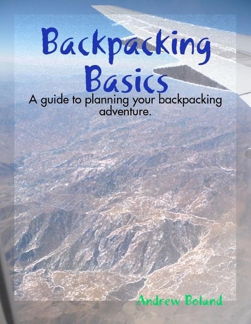 Backpacking Basics, Andrew Boland