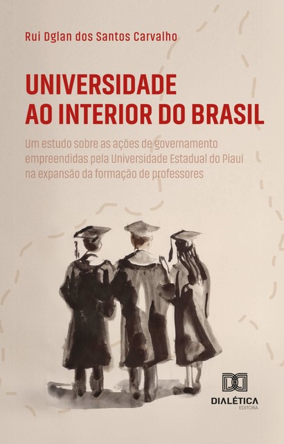 Universidade ao Interior do Brasil, Rui Dglan dos Santos Carvalho