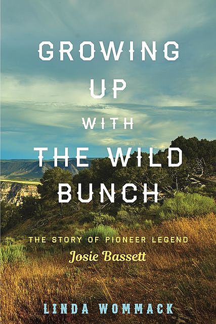 Growing Up with the Wild Bunch, Linda Wommack