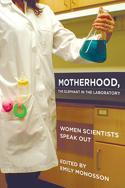 Motherhood, the Elephant in the Laboratory, Emily Monosson