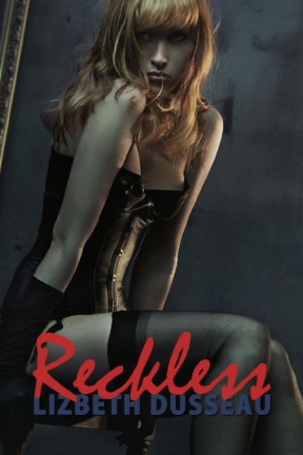 Reckless, Lizbeth Dusseau