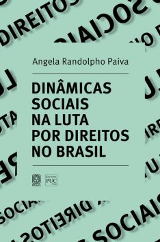 Dinâmicas sociais na luta por direitos no Brasil, Angela Randolpho Paiva