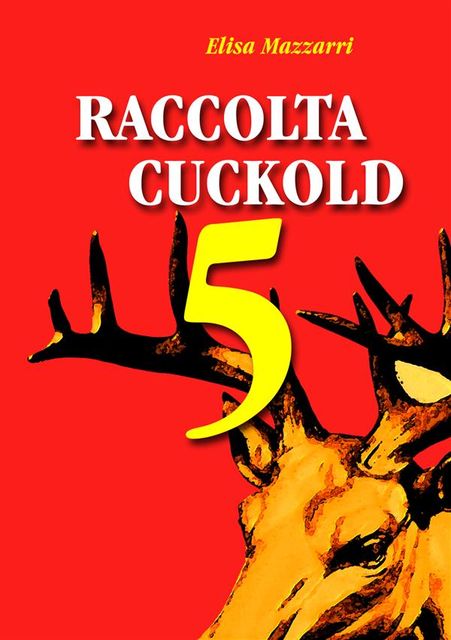 Raccolta Cuckold 5, Elisa Mazzarri