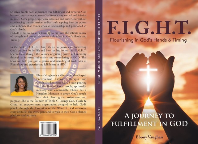 F.I.G.H.T. Flourishing in God's Hands and Timing, Ebony Vaughan