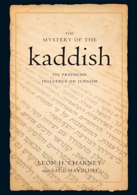 Mystery of the Kaddish, Leon h. Charney