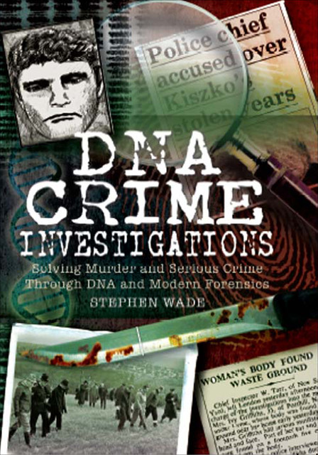 DNA Crime Investigations, Stephen Wade