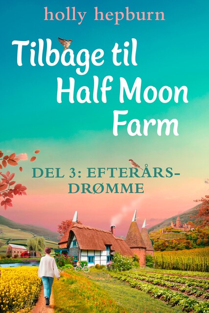 Tilbage til Half Moon Farm 3: Efterårsdrømme, Holly Hepburn