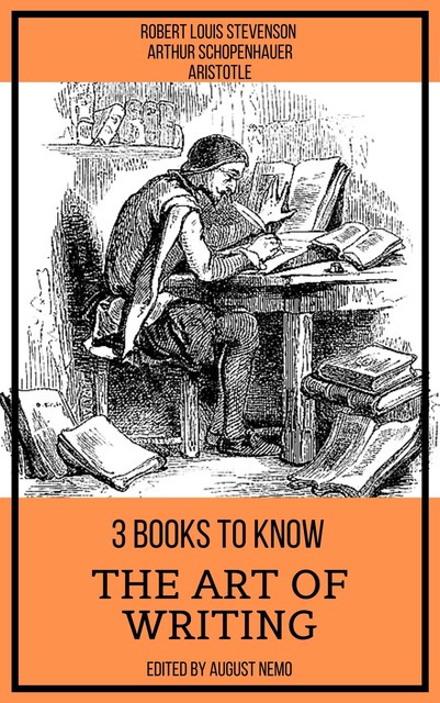 3 books to know – The Art of Writing, Arthur Schopenhauer, Robert Louis Stevenson, Aristotle, August Nemo