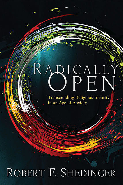 Radically Open, Robert F. Shedinger
