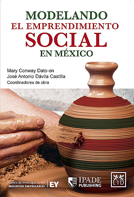 Modelando el emprendimiento social en México, Mary Conway Dato-on y José Antonio Dávila Castilla
