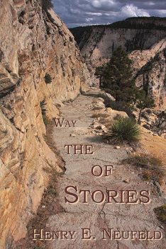 Stories of the Way, Henry E. Neufeld