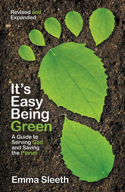It's Easy Being Green, Revised and Expanded Edition, Emma Sleeth