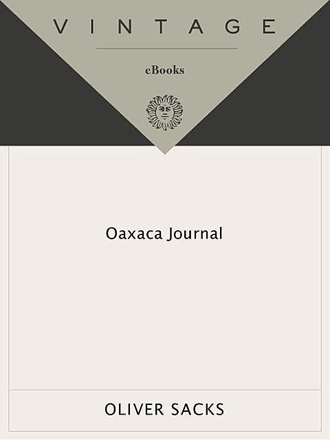 Oaxaca Journal, Oliver Sacks