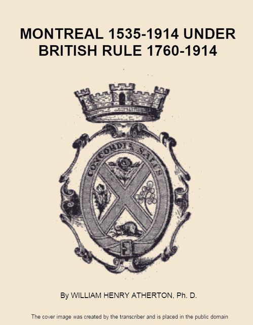 Montreal, 1535–1914. Vol. 2. Under British Rule, 1760–1914, William Atherton