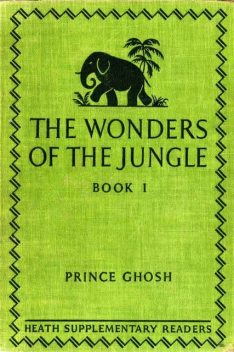 The Wonders of the Jungle / Book One, Sarath Kumar Ghosh