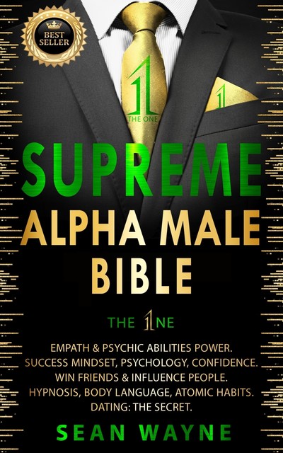 Supreme Alpha Male Bible. The 1ne, SEAN WAYNE