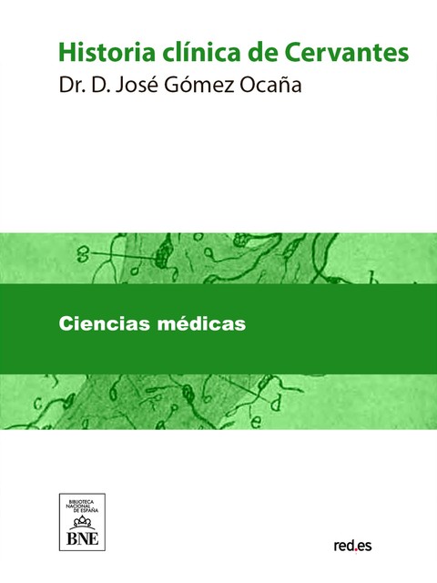 Historia clínica de Cervantes, José Gómez Ocaña