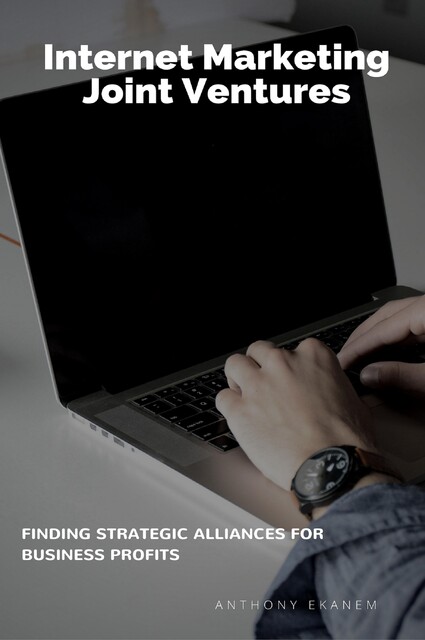 Internet Marketing Joint Ventures, Anthony Ekanem