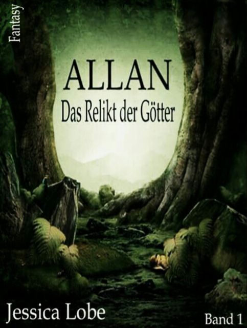 Allan – Das Relikt der Götter (Band 1), Jessica Lobe