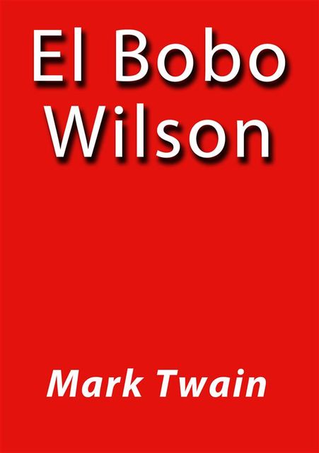 El bobo Wilson, Mark Twain