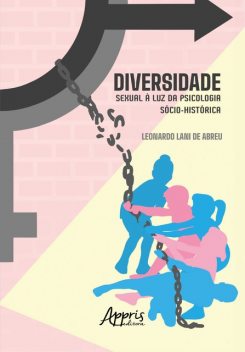 Diversidade Sexual à Luz da Psicologia Sócio-Histórica, Leonardo Lani de Abreu