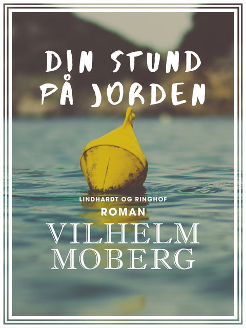 Din stund på jorden, 