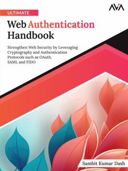 Ultimate Web Authentication Handbook, Sambit Kumar Dash