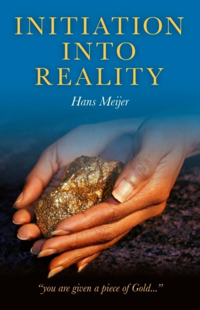 Initiation into Reality, Hans Meijer