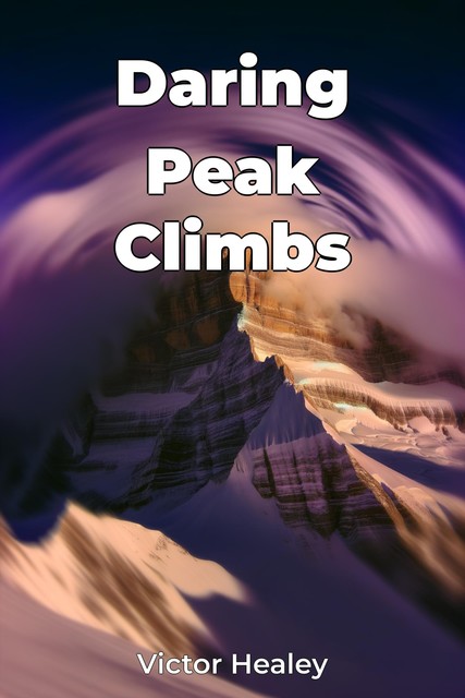 Daring Peak Climbs, Victor Healey